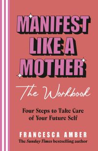 Book Cover for Manifest Like a Mother by Francesca Amber