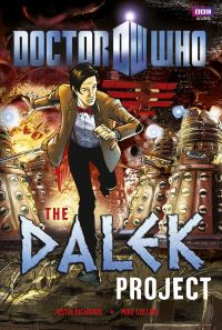 Book Cover for The Dalek Project by Justin Richards, Mike Collins, Kris Carter, Owen Jollands, Ian Sharman