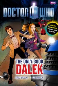 Book Cover for The Only Good Dalek by Justin Richards, Mike Collins, Clayton Hickman