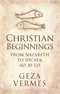 Book Cover for Christian Beginnings by Géza Vermès