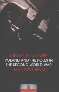 Book Cover for The Eagle Unbowed by Halik Kochanski