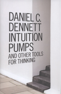 Book Cover for Intuition Pumps and Other Tools for Thinking by D C Dennett