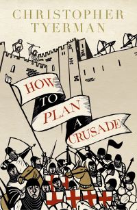 Book Cover for How to Plan a Crusade by Christopher Tyerman