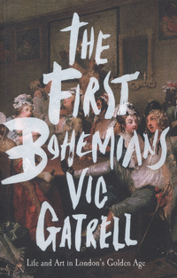 Book Cover for The First Bohemians by Vic Gatrell
