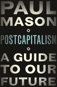 Book Cover for PostCapitalism by Paul Mason