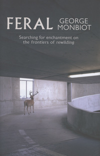 Book Cover for Feral by George Monbiot