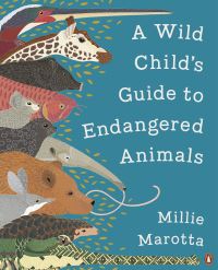 Book Cover for A Wild Child's Guide to Endangered Animals by Millie Marotta