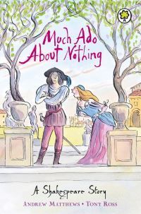 Book Cover for Much Ado About Nothing by Andrew Matthews, Tony Ross, William Shakespeare
