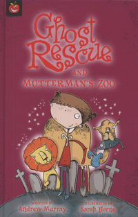 Book Cover for Ghost Rescue and Mutterman's Zoo by Andrew Murray, Sarah Horne