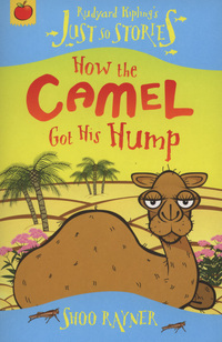 Book Cover for How the Camel Got His Hump by Shoo Rayner, Rudyard Kipling