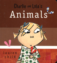 Book Cover for Charlie and Lola's Animals by Lauren Child