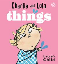 Book Cover for Charlie and Lola's Things by Lauren Child