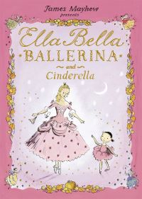 Book Cover for Ella Bella, Ballerina and Cinderella by James Mayhew