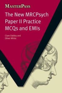 Book Cover for The New MRCPsych Paper II Practice MCQs and EMIs by Clare Oakley, Oliver White