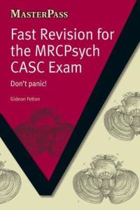 Book Cover for Fast Revision for the MRCPsych CASC Exam by Gideon Felton