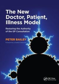 Book Cover for The New Doctor, Patient, Illness Model by Peter Bailey