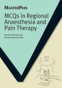 Book Cover for MCQs in Regional Anaesthesia and Pain Therapy by Herman Sehmbi, Ushma Jitendra Shah