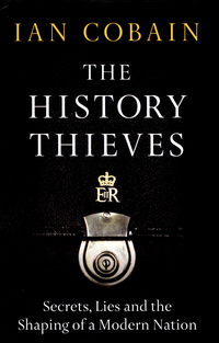 Book Cover for The History Thieves by Ian Cobain
