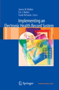 Book Cover for Implementing an Electronic Health Record System by James M Walker, Eric J Bieber, Frank Richards