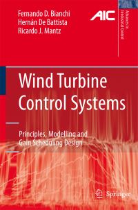 Book Cover for Wind Turbine Control Systems by Fernando D Bianchi, Hernán De Battista, Ricardo J Mantz