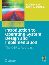 Book Cover for Introduction to Operating System Design and Implementation by M Kifer, Scott A Smolka
