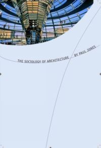 Book Cover for The Sociology of Architecture by Paul Jones