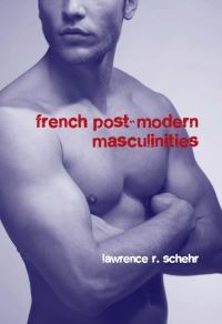 Book Cover for French Post-Modern Masculinities by Lawrence R Schehr