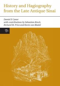 Book Cover for History and Hagiography from the Late Antique Sinai by Daniel Caner, Ammonius, Anastasius, Nilus