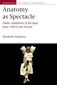 Book Cover for Anatomy as Spectacle by Elizabeth Stephens