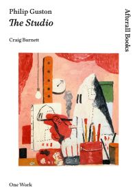 Book Cover for Philip Guston, The Studio by Craig Burnett, Philip Guston
