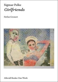 Book Cover for Sigmar Polke - Girlfriends by Stefan Gronert, Sigmar Polke