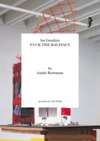 Book Cover for Isa Genzken - Fuck the Bauhaus by André Rottmann, Isa Genzken