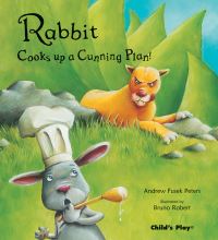 Book Cover for Rabbit Cooks Up a Cunning Plan! by Andrew Peters, Bruno Robert
