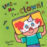 Book Cover for I'm a Clown! by Sebastian Braun