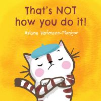 Book Cover for That's Not How You Do It! by Ariane HofmannManiyar