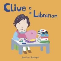 Book Cover for Clive Is a Librarian by Jessica Spanyol