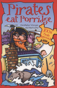 Book Cover for Pirates Eat Porridge by Christopher Morgan, Neil Curtis