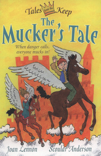 Book Cover for The Mucker's Tale by Joan Lennon, Scoular Anderson