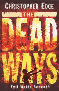 Book Cover for The Dead Ways by Christopher Edge