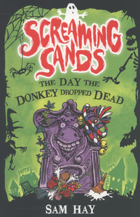 Book Cover for The Day the Donkey Dropped Dead by Sam Hay