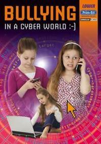 Book Cover for Bullying in a Cyber World. Lower by 