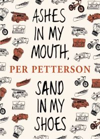 Book Cover for Ashes in My Mouth, Sand in My Shoes by Per Petterson