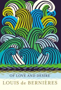 Book Cover for Of Love and Desire by Louis De Bernières