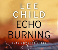 Book Cover for Echo Burning by Lee Child, Kerry Shale