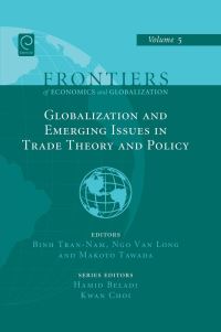 Book Cover for Globalization and Emerging Issues in Trade Theory and Policy by Binh TranNam, Ngo Van Long, Makoto Tawada, New Paradigms in Economics of Welfare and Trade under Globalisation and Regionalisation