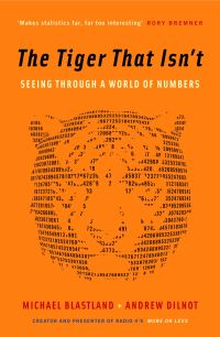 Book Cover for The Tiger That Isn't by Michael Blastland, A W Dilnot