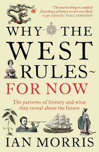 Book Cover for Why the West Rules - For Now by Ian Morris