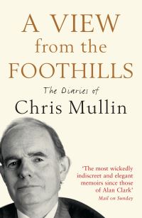 Book Cover for A View from the Foothills by Chris Mullin