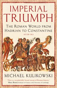 Book Cover for Imperial Triumph by Michael Kulikowski