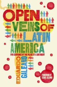 Book Cover for Open Veins of Latin America by Eduardo Galeano